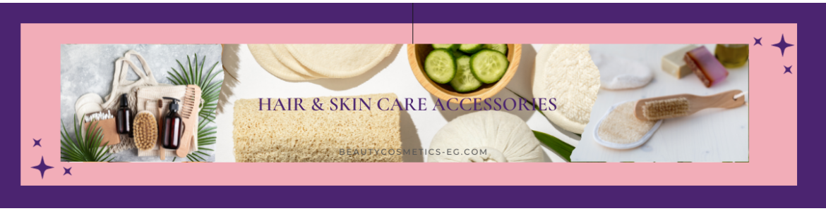 Hair & Skin Care Accessories